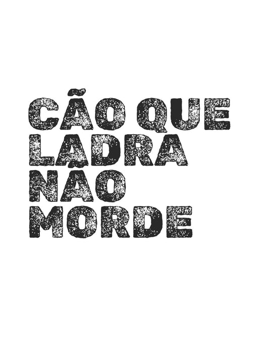 Cão que ladra não morde - t-shirt