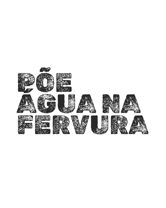 Põe água na fervura - t-shirt