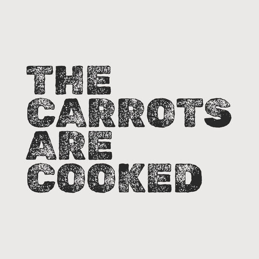 Carrots are cooked - t-shirt