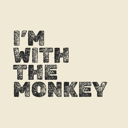 With the monkey - t-shirt